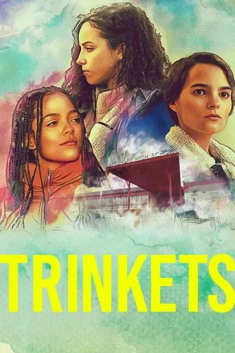 Regarder Trinkets en streaming complet