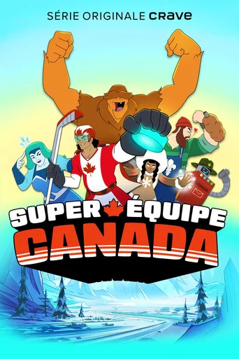 Regarder Super Team Canada en streaming complet